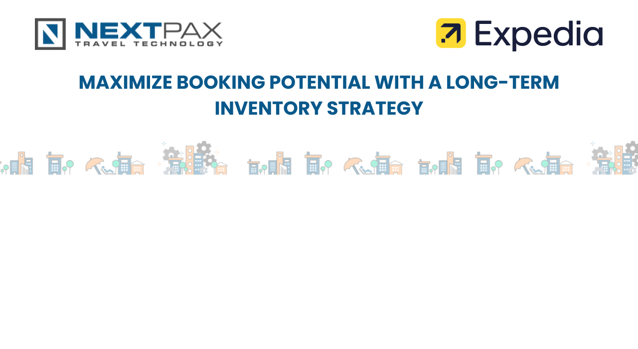 Maximize your booking potential with Expedia GroupTM by adding rates and availability at least a year in advance