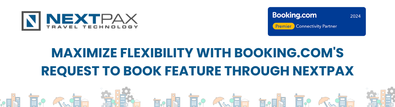 Boost Your Business with Booking.com’s New Request to Book Feature via NextPax
